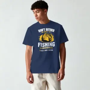 Don’t Bother I’m Fishing Premium Graphic T-Shirt - product photo